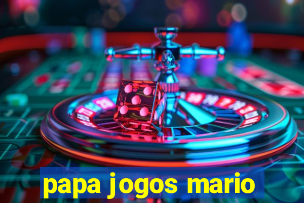 papa jogos mario